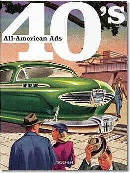 обложка книги All-American Ads of the 40s книга All-American Ads of the 40s, автор: Willy Wilkerson III